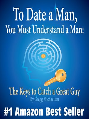 cover image of To Date a Man, You Must Understand a Man